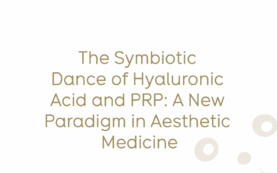 The Symbiotic Dance of Hyaluronic Acid and PRP: A New Paradigm in Aesthetic Medicine