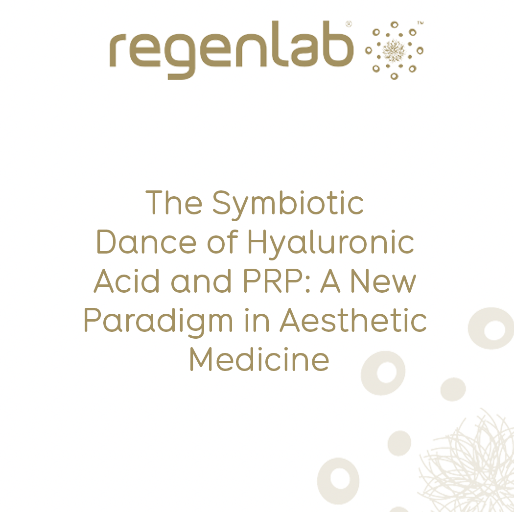 The Symbiotic Dance of Hyaluronic Acid and PRP: A New Paradigm in Aesthetic Medicine