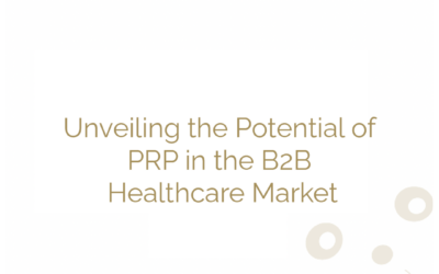 Unveiling the Potential of PRP in the B2B Healthcare Market