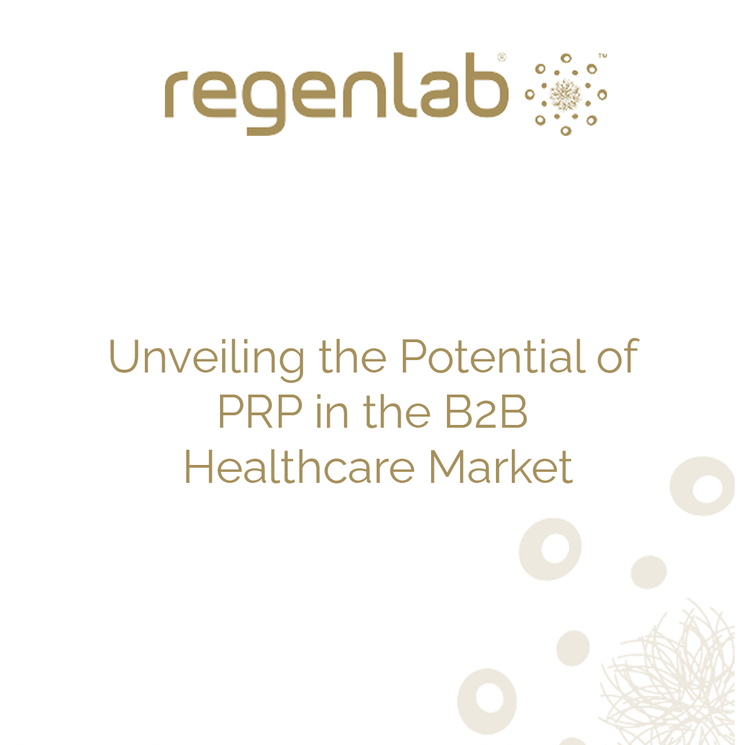 Unveiling the Potential of PRP in the B2B Healthcare Market