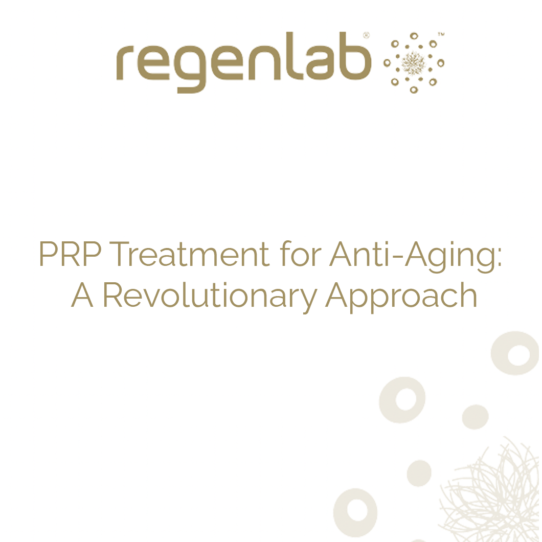 PRP Treatment for Anti-Aging: A Revolutionary Approach